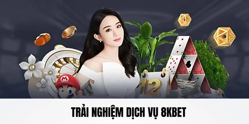 Trải nghiệm cực đã với hàng ngàn dịch vụ khi đăng nhập 8KBET